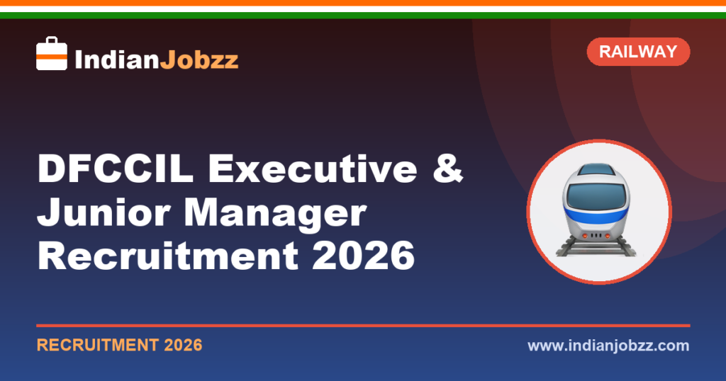 DFCCIL Executive & Junior Manager Recruitment 2026: Upcoming Notification, Vacancy, Eligibility & Exam Pattern
