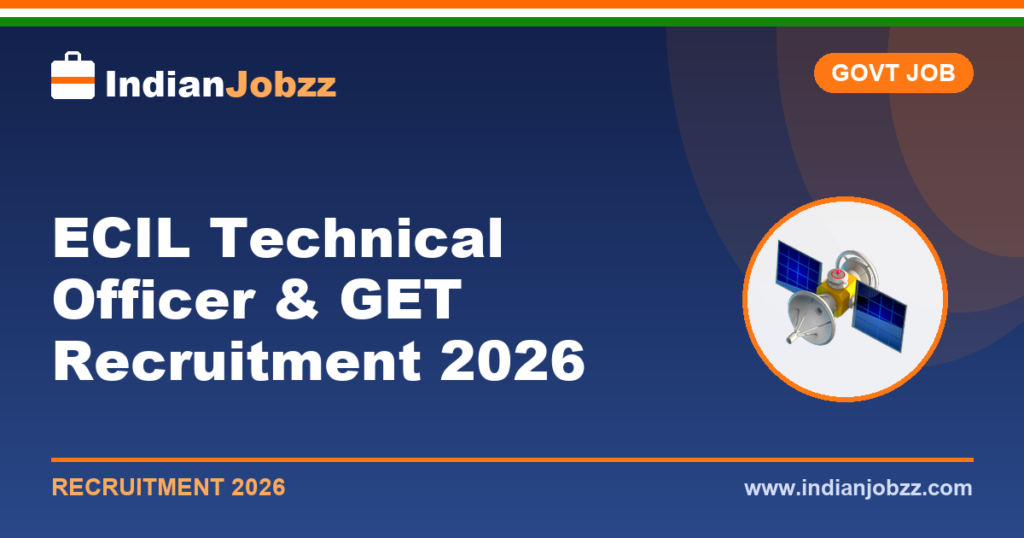 ECIL Technical Officer & GET Recruitment 2026: Notification, Vacancy, Eligibility & Apply Online