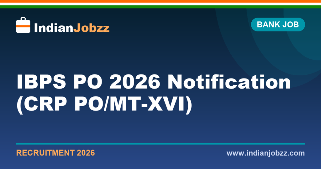 IBPS PO 2026 Notification (CRP PO/MT-XVI): 5500+ Vacancies, Apply Online, Eligibility & Exam Dates