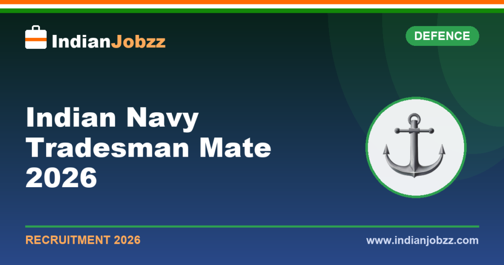 Indian Navy Tradesman Mate 2026: Notification, Vacancy, Eligibility & Apply Online