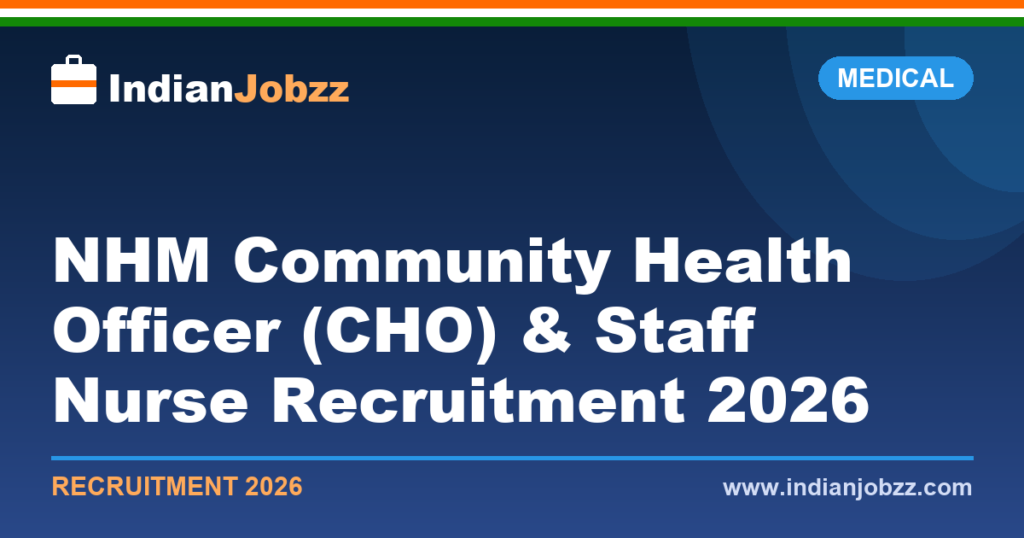 NHM Community Health Officer (CHO) & Staff Nurse Recruitment 2026: Vacancies, Eligibility, Salary & How to Apply