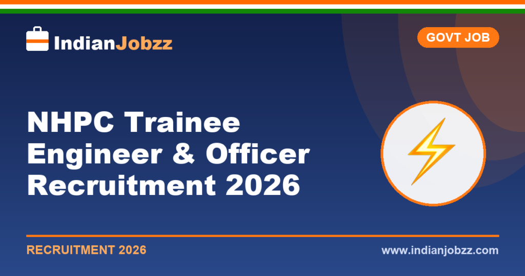NHPC Trainee Engineer & Officer Recruitment 2026: Notification, Eligibility & Apply Online