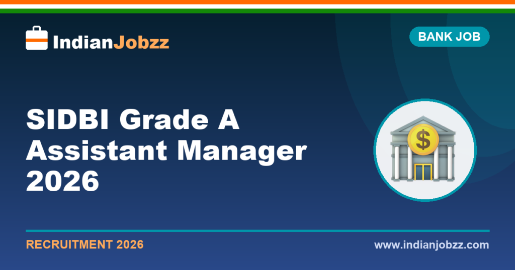SIDBI Grade A Assistant Manager 2026: Notification, Vacancy, Eligibility & Exam Pattern