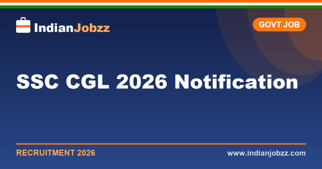 SSC CGL 2026 Notification: 12,256 Vacancies, Exam Dates, Eligibility and Selection Process